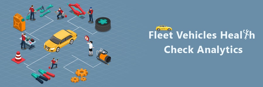 Fleet vehicle check analytics helps stay vehicles healthy